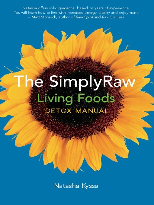 Title details for The SimplyRaw Living Foods Detox Manual by Natasha Kyssa - Available